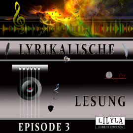 Hörbuch Lyrikalische Lesung Episode 3  - Autor Various Artists   - gelesen von Schauspielergruppe