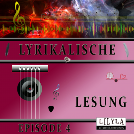 Hörbuch Lyrikalische Lesung Episode 4  - Autor Various Artists   - gelesen von Schauspielergruppe