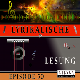 Hörbuch Lyrikalische Lesung Episode 50  - Autor Various Artists   - gelesen von Schauspielergruppe