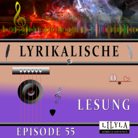 Hörbuch Lyrikalische Lesung Episode 55  - Autor Various Artists   - gelesen von Schauspielergruppe