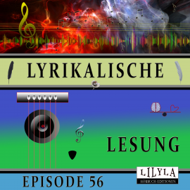 Hörbuch Lyrikalische Lesung Episode 56  - Autor Various Artists   - gelesen von Schauspielergruppe