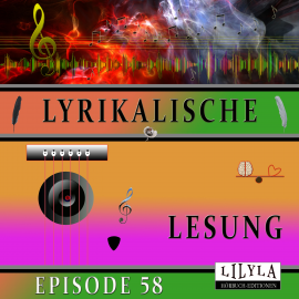Hörbuch Lyrikalische Lesung Episode 58  - Autor Various Artists   - gelesen von Schauspielergruppe