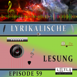 Hörbuch Lyrikalische Lesung Episode 59  - Autor Various Artists   - gelesen von Schauspielergruppe