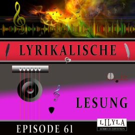 Hörbuch Lyrikalische Lesung Episode 61  - Autor Various Artists   - gelesen von Schauspielergruppe