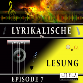 Hörbuch Lyrikalische Lesung Episode 7  - Autor Various Artists   - gelesen von Schauspielergruppe