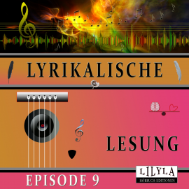 Hörbuch Lyrikalische Lesung Episode 9  - Autor Various Artists   - gelesen von Schauspielergruppe
