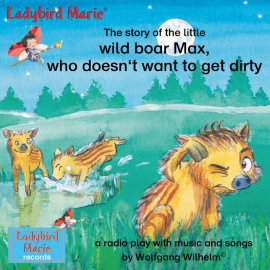 Hörbuch The story of the little wild boar Max, who doesn't want to get dirty  - Autor Various Artists   - gelesen von Diverse