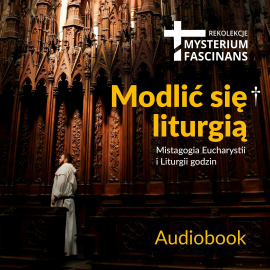 Hörbuch Mysterium fascinans 2018 - Modlić się liturgią  - Autor Various Lyricist   - gelesen von Schauspielergruppe