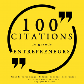 Hörbuch 100 citations de grands entrepreneurs  - Autor various   - gelesen von Nicolas Justamon
