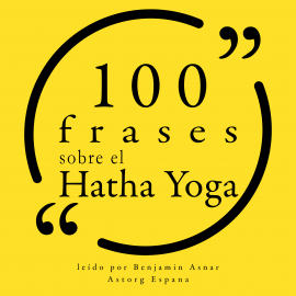 Hörbuch 100 frases sobre el Hatha Yoga  - Autor various   - gelesen von Benjamin Asnar