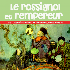 Hörbuch Le Rossignol et L'empereur  - Autor various   - gelesen von Juliette Lancrenon