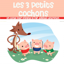 Hörbuch Les 3 petits Cochons  - Autor various   - gelesen von Juliette Lancrenon