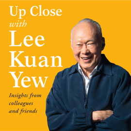 Hörbuch Up Close with Lee Kuan Yew - Insights from colleagues and friends  - Autor Various   - gelesen von Remesh Panicker