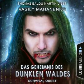 Hörbuch Das Geheimnis des dunklen Waldes - Survival Quest-Serie, Folge 3 (Ungekürzt)  - Autor Vasily Mahanenko   - gelesen von Thomas Balou Martin