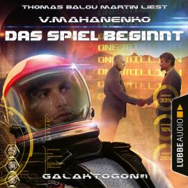 Hörbuch Das Spiel beginnt - Galaktogon, Teil 1 (Ungekürzt)  - Autor Vasily Mahanenko   - gelesen von Thomas Balou Martin