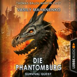 Hörbuch Die Phantomburg - Survival Quest-Serie, Folge 4 (Ungekürzt)  - Autor Vasily Mahanenko   - gelesen von Thomas Balou Martin