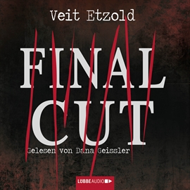 Hörbuch Final Cut  - Autor Veit Etzold   - gelesen von Dana Geissler
