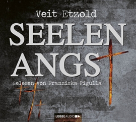 Hörbuch Seelenangst  - Autor Veit Etzold   - gelesen von Nicole Engeln