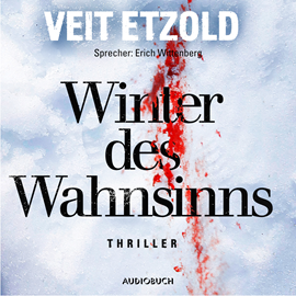 Hörbuch Winter des Wahnsinns (ungekürzt)  - Autor Veit Etzold   - gelesen von Erich Wittenberg