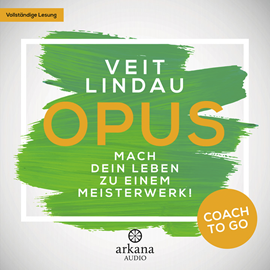 Hörbuch OPUS - Mach dein Leben zu einem Meisterwerk!  - Autor Veit Lindau   - gelesen von Veit Lindau