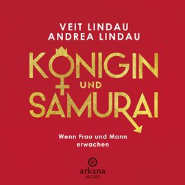 Hörbuch Königin und Samurai (Wenn Frau und Mann erwachen)  - Autor Veit Lindau   - gelesen von Veit Lindau