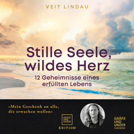 Hörbuch Stille Seele, wildes Herz  - Autor Veit Lindau   - gelesen von Veit Lindau