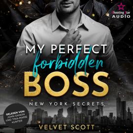 Hörbuch My perfect forbidden Boss - New York Secrets, Band 1 (ungekürzt)  - Autor Velvet Scott   - gelesen von Schauspielergruppe