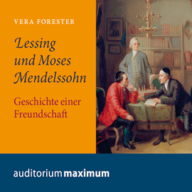 Hörbuch Lessing und Moses Mendelssohn  - Autor Vera Forester.   - gelesen von Kerstin Hoffmann