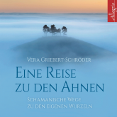 Hörbuch Eine Reise zu den Ahnen  - Autor Vera Griebert-Schröder   - gelesen von Rahel Comtesse
