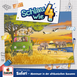 Hörbuch Folge 07: Safari – Abenteuer in der afrikanischen Savanne  - Autor Verena Carl   - gelesen von Schlau wie Vier.