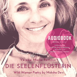 Hörbuch Die Seelenflüsterin  - Autor Verena Maria Rottmar   - gelesen von Verena Maria Rottmar
