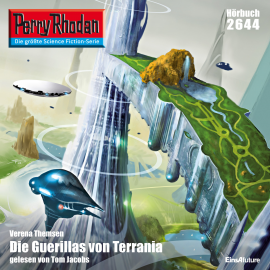 Hörbuch Perry Rhodan 2644: Die Guerillas von Terrania  - Autor Verena Themsen   - gelesen von Tom Jacobs