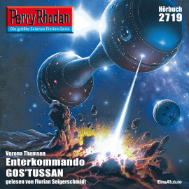 Hörbuch Perry Rhodan 2719: Enterkommando GOS'TUSSAN  - Autor Verena Themsen   - gelesen von Florian Seigerschmidt