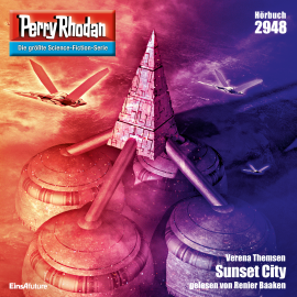 Hörbuch Perry Rhodan 2948: Sunset City  - Autor Verena Themsen   - gelesen von Renier Baaken