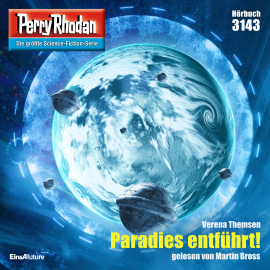 Hörbuch Perry Rhodan 3143: Paradies entführt!  - Autor Verena Themsen   - gelesen von Martin Bross