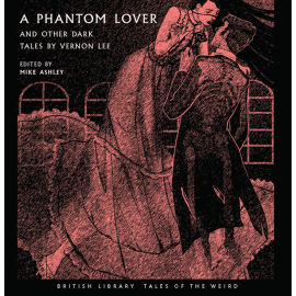 Hörbuch A Phantom Lover and Other Dark Tales by Vernon Lee  - Autor Vernon Lee   - gelesen von Schauspielergruppe