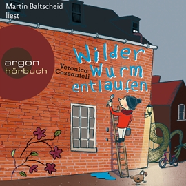 Hörbuch Wilder Wurm entlaufen  - Autor Veronica Cossanteli   - gelesen von Martin Baltscheit