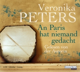 Hörbuch An Paris hat niemand gedacht  - Autor Veronika Peters   - gelesen von Veronika Peters