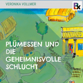 Hörbuch Plümessen und die geheimnisvolle Schlucht  - Autor Veronika Vollmer   - gelesen von Veronika Vollmer