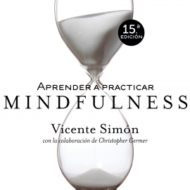 Hörbuch Aprender a practicar Mindfulness  - Autor Vicente Simón   - gelesen von Miguel Coll