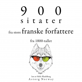 Hörbuch 900 sitater fra store franske forfattere fra 1800-tallet  - Autor Victor Hugo   - gelesen von Helle Waahlberg