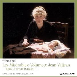 Hörbuch Les Misérables: Volume 5: Jean Valjean - Book 4: Javert Derailed (Unabridged)  - Autor Victor Hugo   - gelesen von Peter Silverleaf