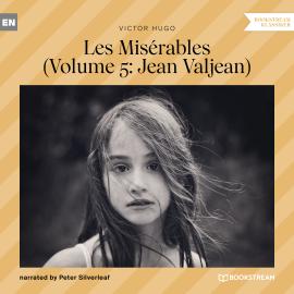 Hörbuch Les Misérables - Volume 5: Jean Valjean (Unabridged)  - Autor Victor Hugo   - gelesen von Peter Silverleaf