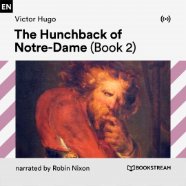 Hörbuch The Hunchback of Notre-Dame (Book 2)  - Autor Victor Hugo   - gelesen von Schauspielergruppe
