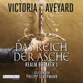 Hörbuch Das Reich der Asche - Realm Breaker 1  - Autor Victoria Aveyard   - gelesen von Philipp Schepmann