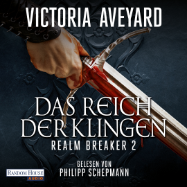 Hörbuch Das Reich der Klingen - Realm Breaker 2  - Autor Victoria Aveyard   - gelesen von Philipp Schepmann