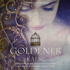 Hörbuch Goldener Käfig  - Autor Victoria Aveyard   - gelesen von Schauspielergruppe