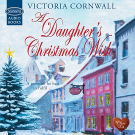 Hörbuch A Daughter's Christmas Wish  - Autor Victoria Cornwall   - gelesen von Emma Powell