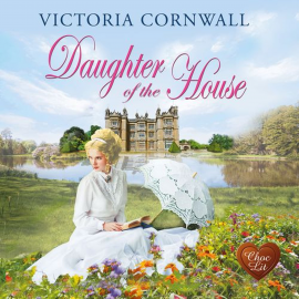 Hörbuch Daughter of the House  - Autor Victoria Cornwall   - gelesen von Emma Powell