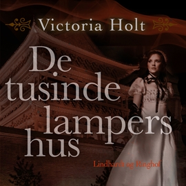 Hörbuch De tusinde lampers hus  - Autor Victoria Holt   - gelesen von Susanne Saysette
